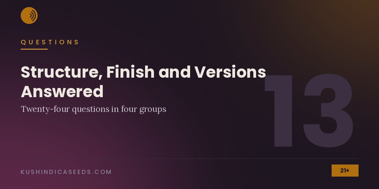 Section banner introducing twenty-four answered questions in four groups on structure, finish and versions